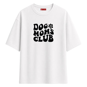 Dog Moms Club - Oversize T-Shirt