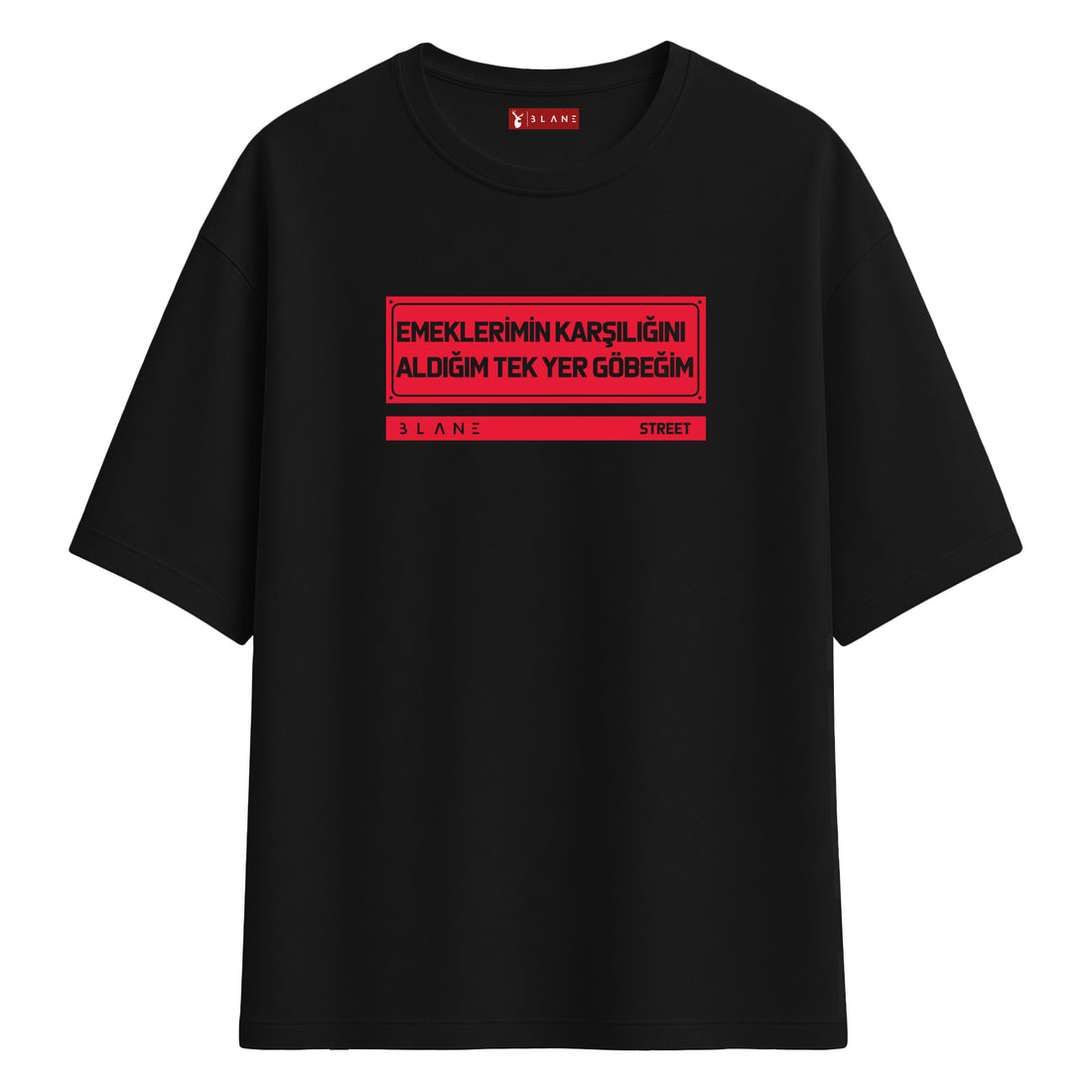 Emeklerimin Karşılığını Aldığım Tek Yer Göbeğim - Oversize T-Shirt