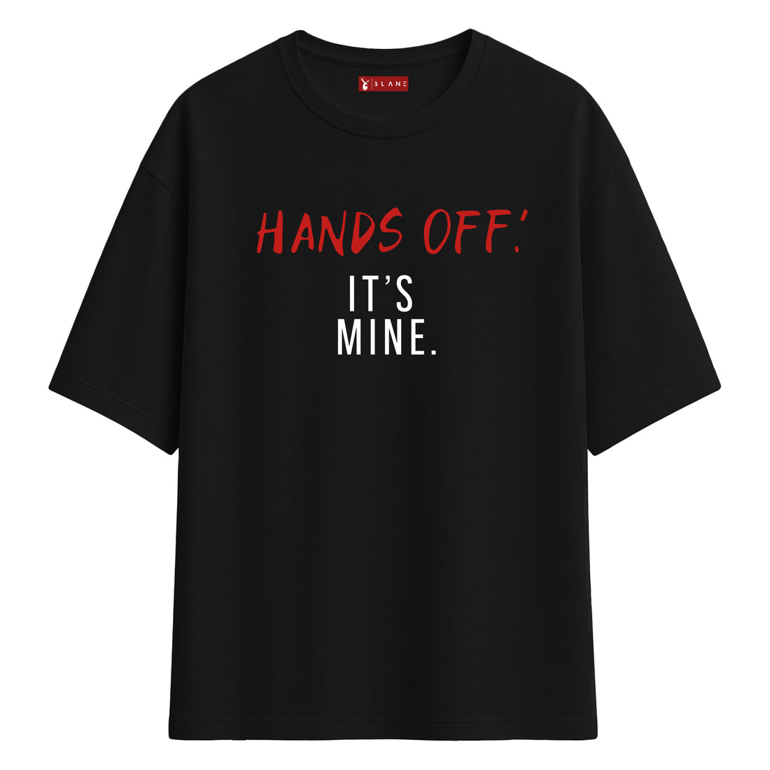 Hands Off It's Mine - Oversize T-Shirt