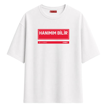 Hanımım Bilir - Oversize T-Shirt