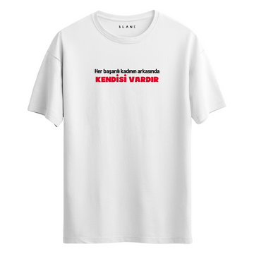 Her Başarılı Kadının Arkasında Kendisi Vardır - T-Shirt