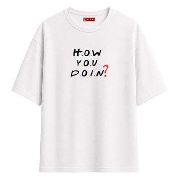How You Doin? - Oversize T-Shirt