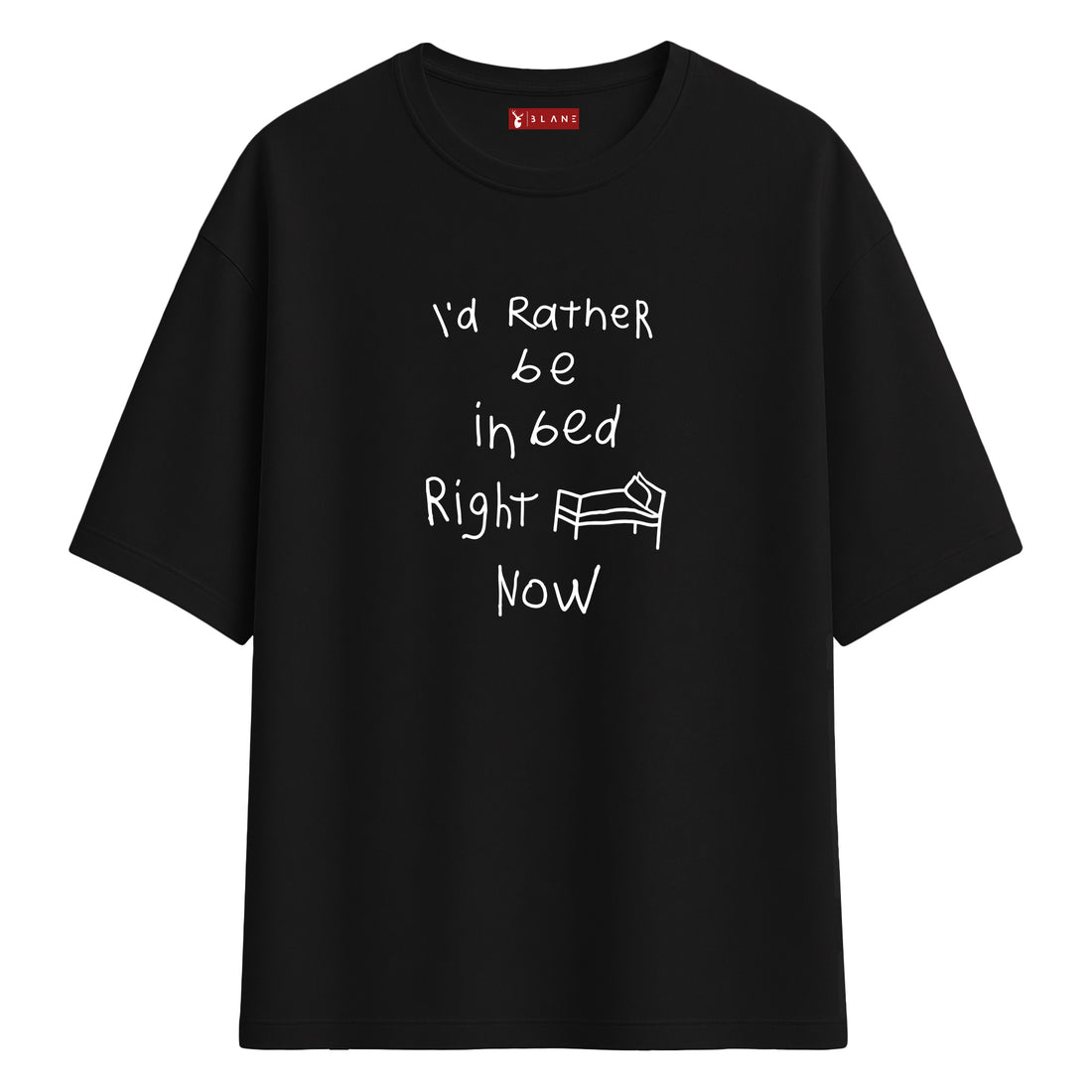 I'd Rather Be In Bed - Oversize T-Shirt