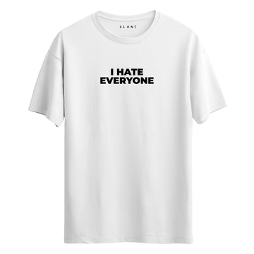 I Hate Everyone - Regular T-Shirt