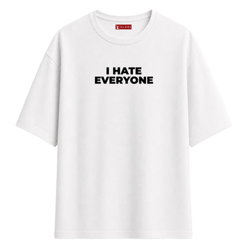 I Hate Everyone - Oversize T-Shirt