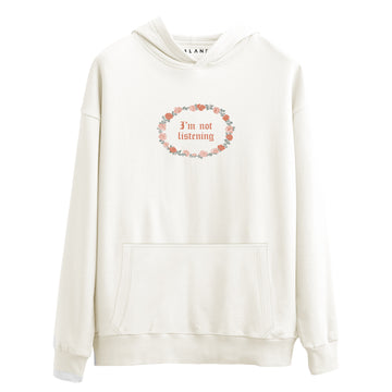I'm Not Listening - Premium Hoodie