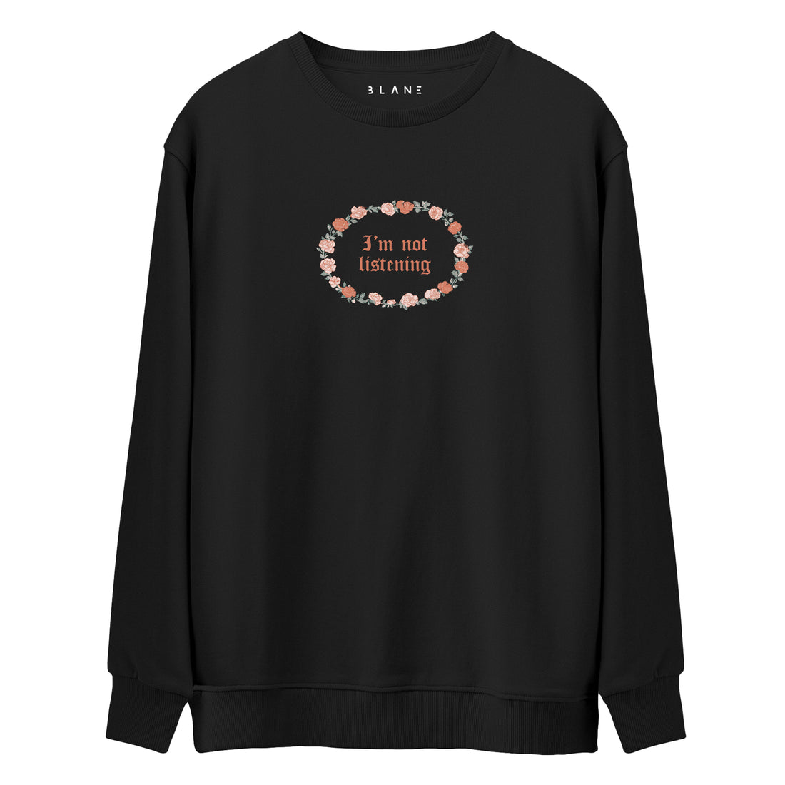 I'm Not Listening - Premium Sweatshirt