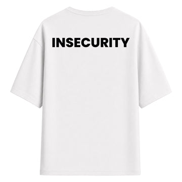 Insecurity - Oversize T-Shirt