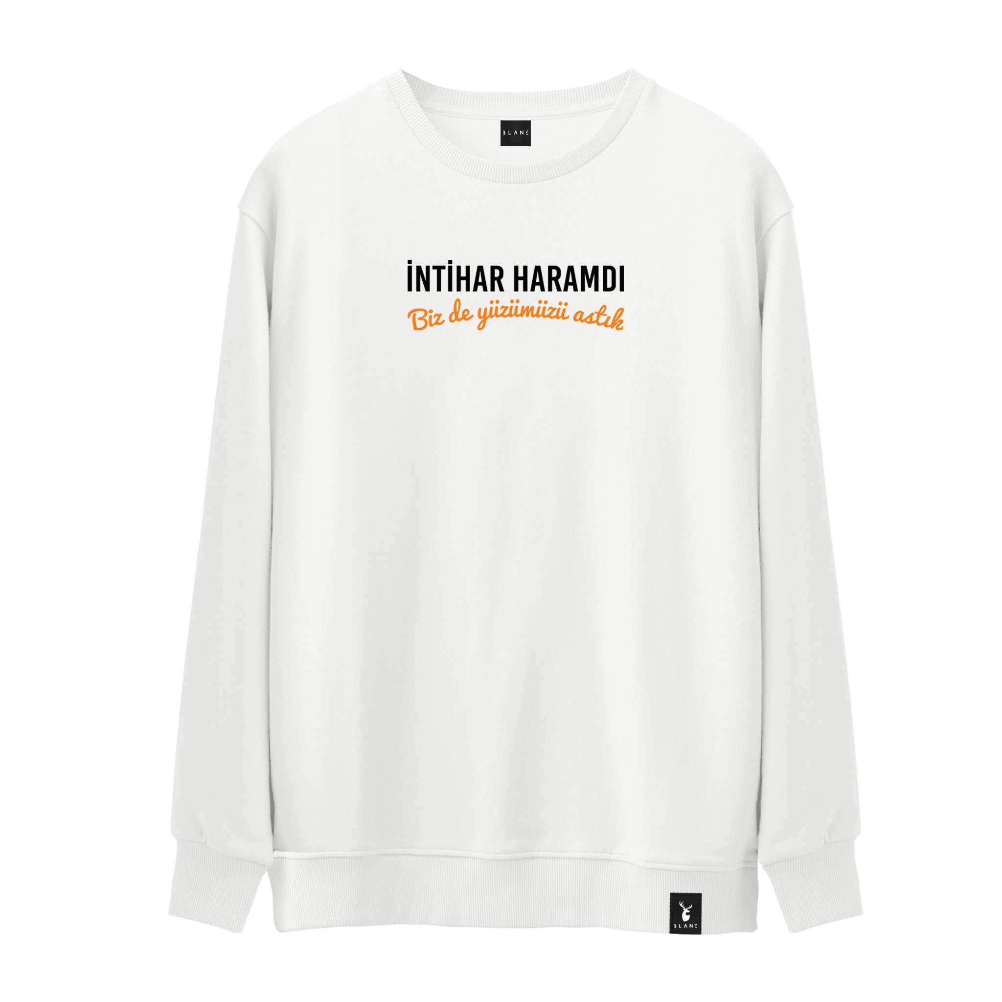 İntihar Haramdı Biz De Yüzümüzü Astık - Sweatshirt