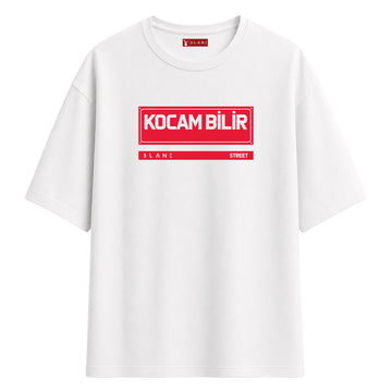 Kocam Bilir - Oversize T-Shirt