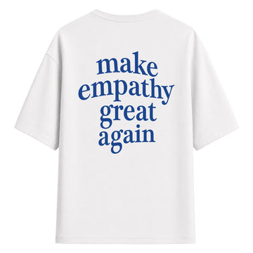 Make Empathy - Oversize T-Shirt