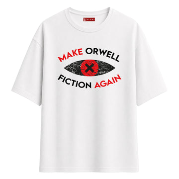 Make Orwell Fiction Again - Oversize T-Shirt