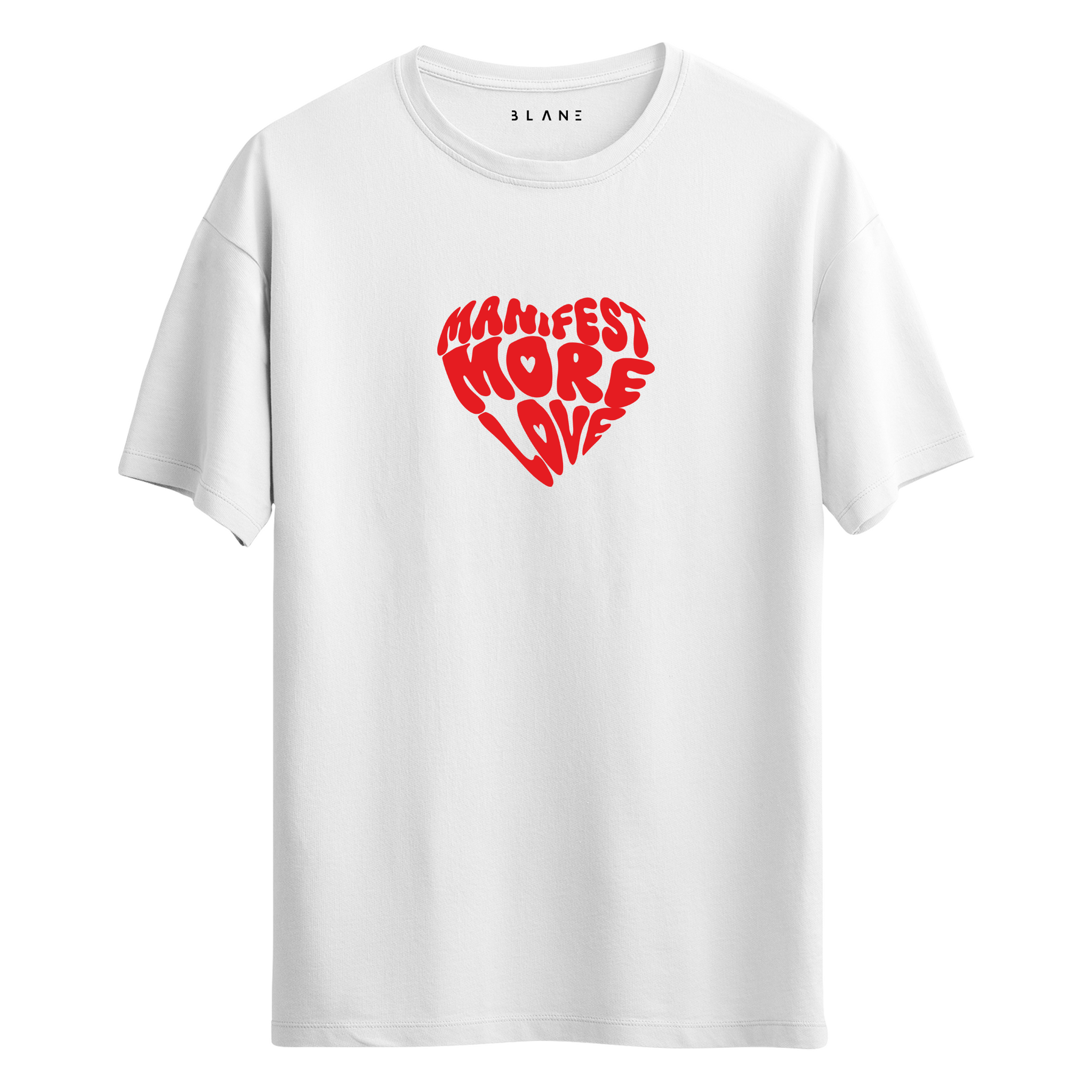 Manifest More Love - T-Shirt