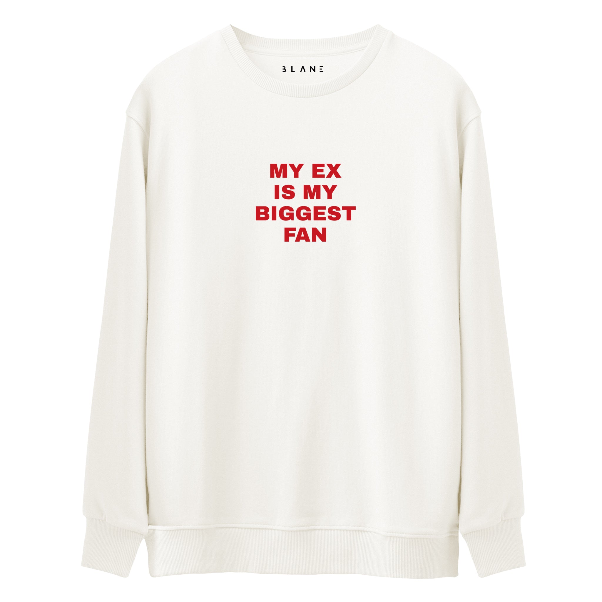 My Ex Is My Biggest Fan - Premium Sweatshirt