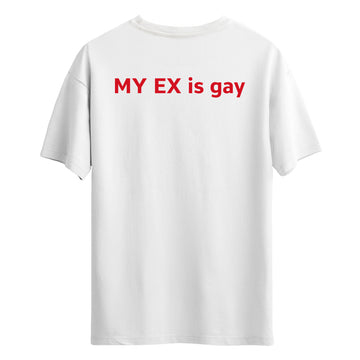 My Ex Is Gay - Regular T-Shirt