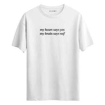 My Heart Says Yes - Regular T-Shirt