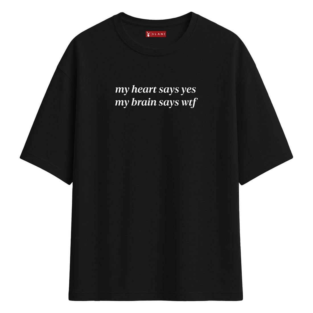 My Heart Says Yes - Oversize T-Shirt