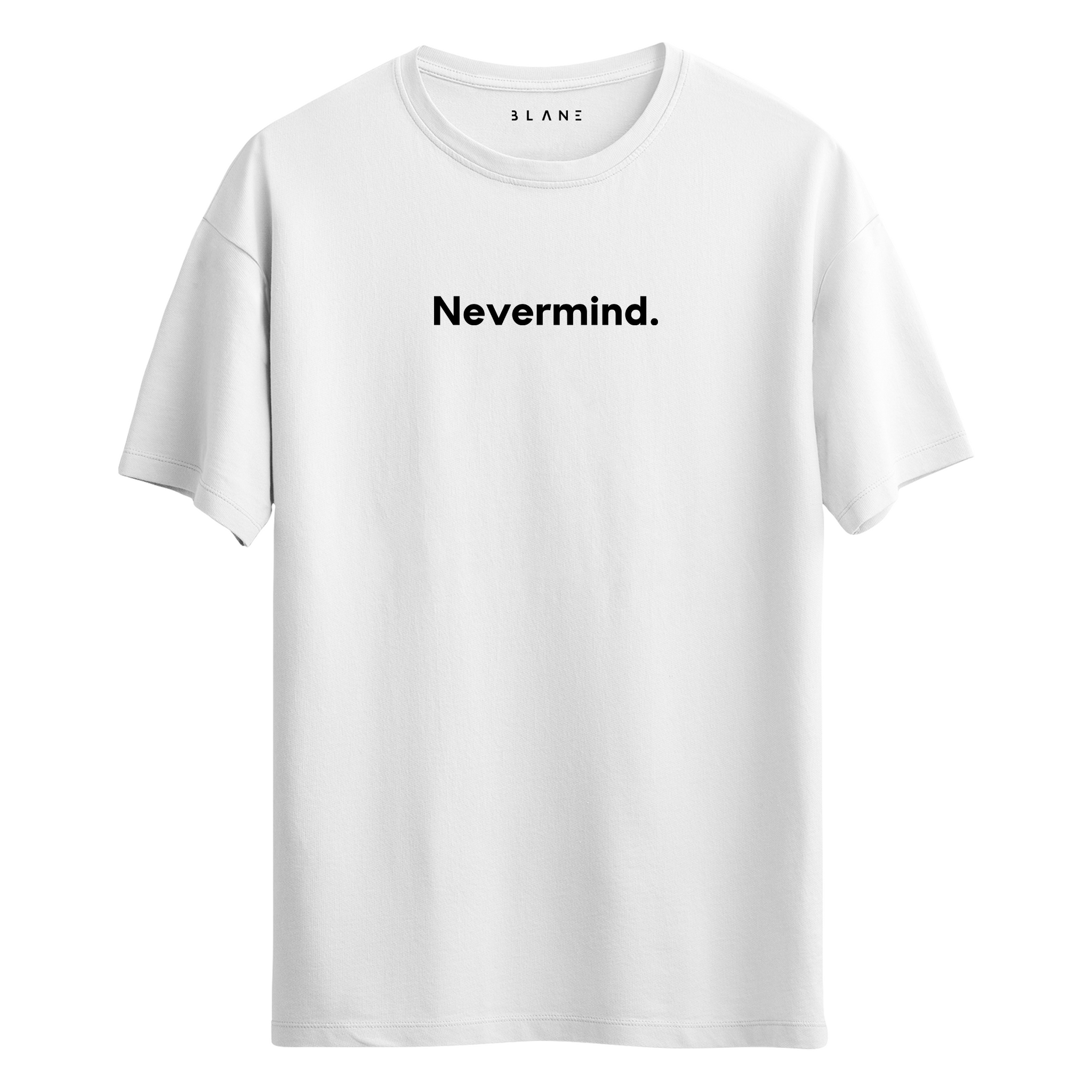 Nevermind. - T-Shirt