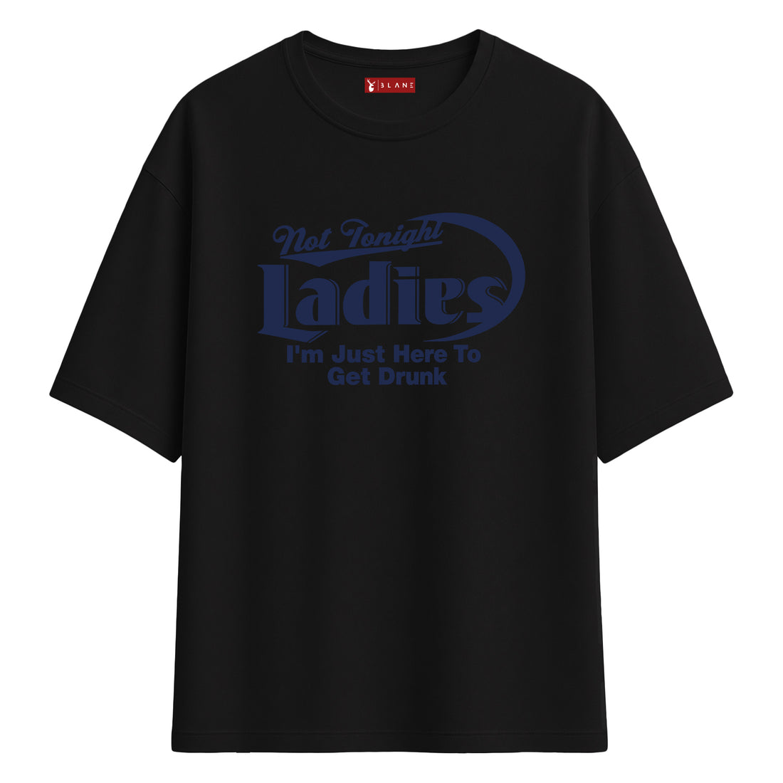 Not Tonight - Oversize T-Shirt