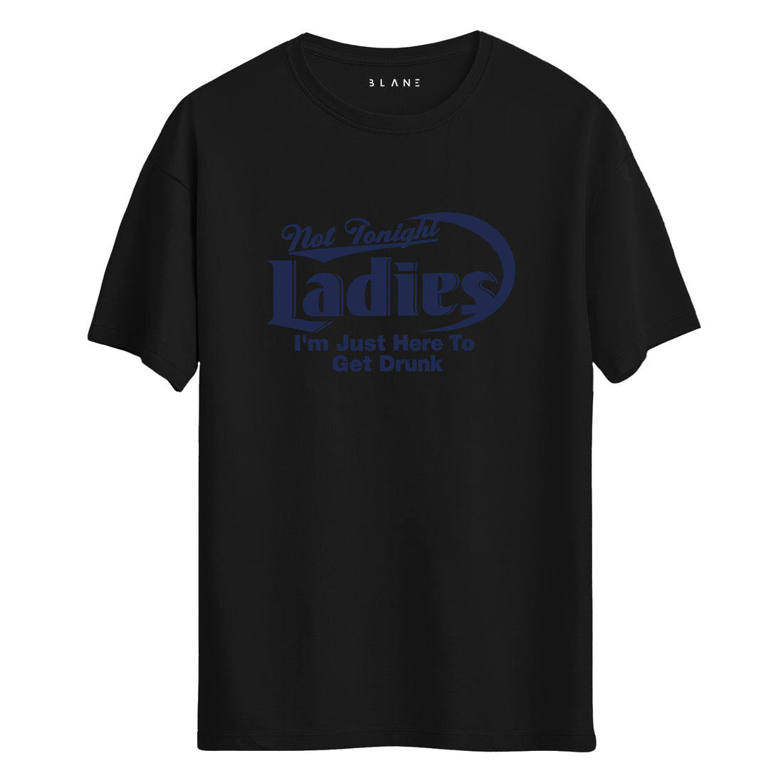 Not Tonight - Regular T-Shirt