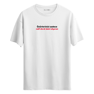 Özürlerinizi Sadece Nakit Olarak Kabul Ediyorum - T-Shirt