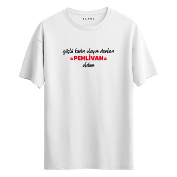 Pehlivan Oldum - T-Shirt