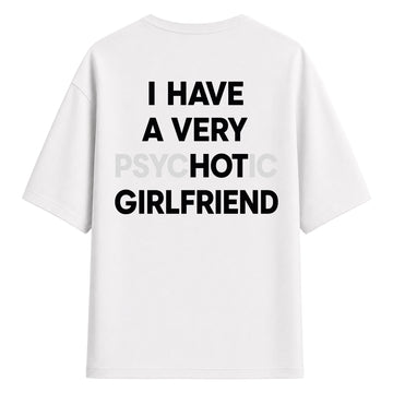 Psychotic Girlfriend - Oversize T-Shirt