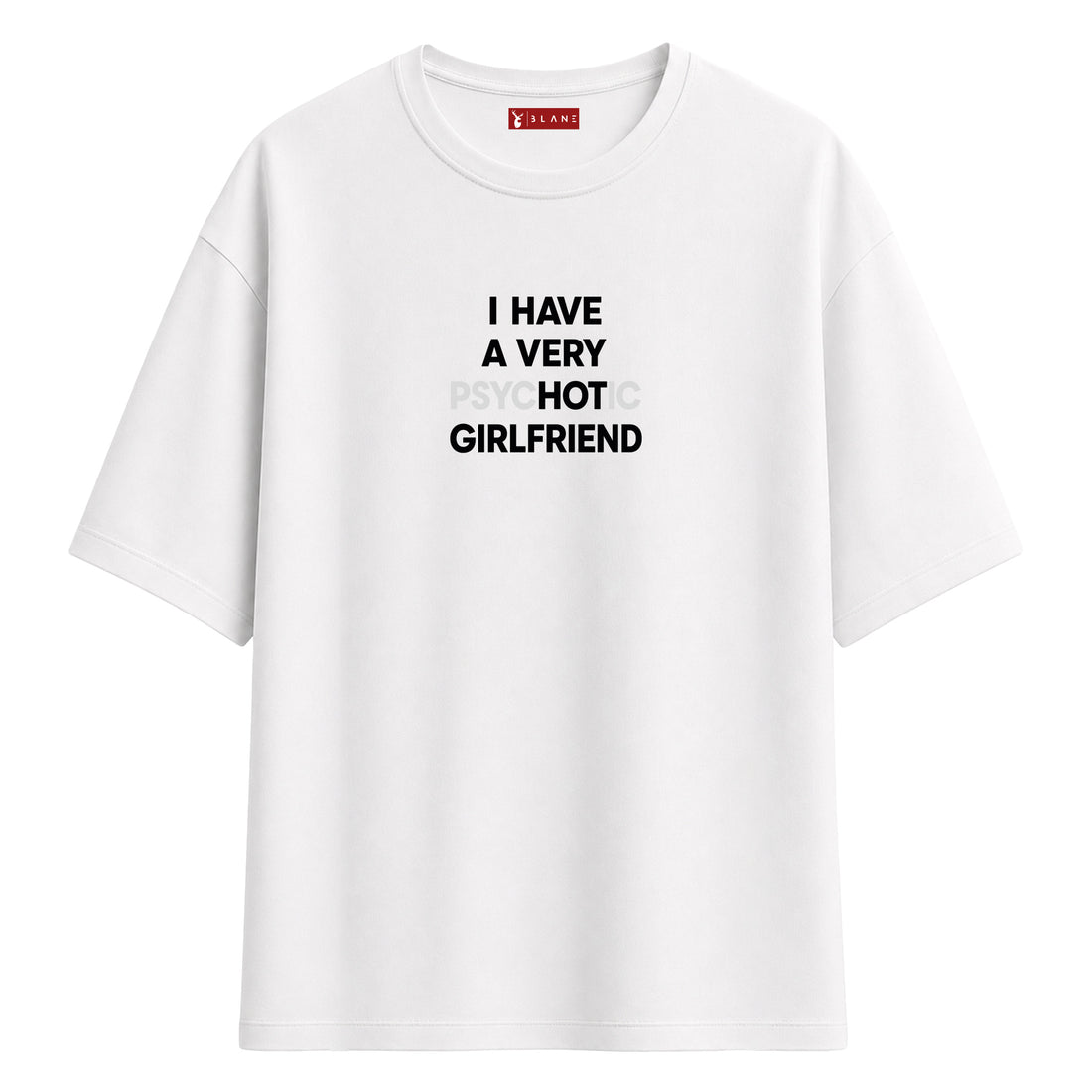 Psychotic Girlfriend - Oversize T-Shirt