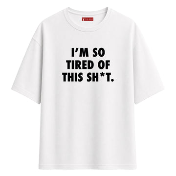 So Tired - Oversize T-Shirt