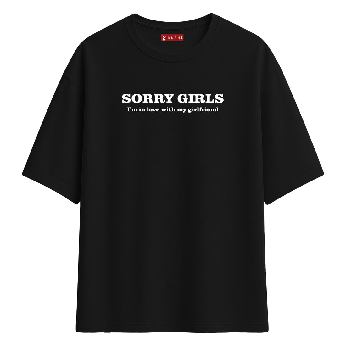 Sorry Girls - Oversize T-Shirt