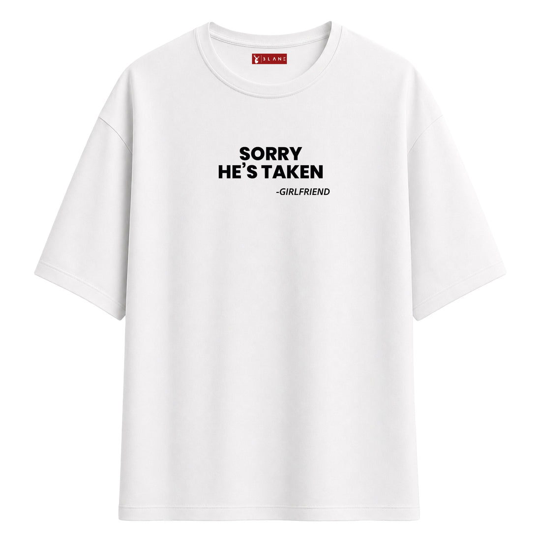 Sorry He's Taken - Oversize T-Shirt