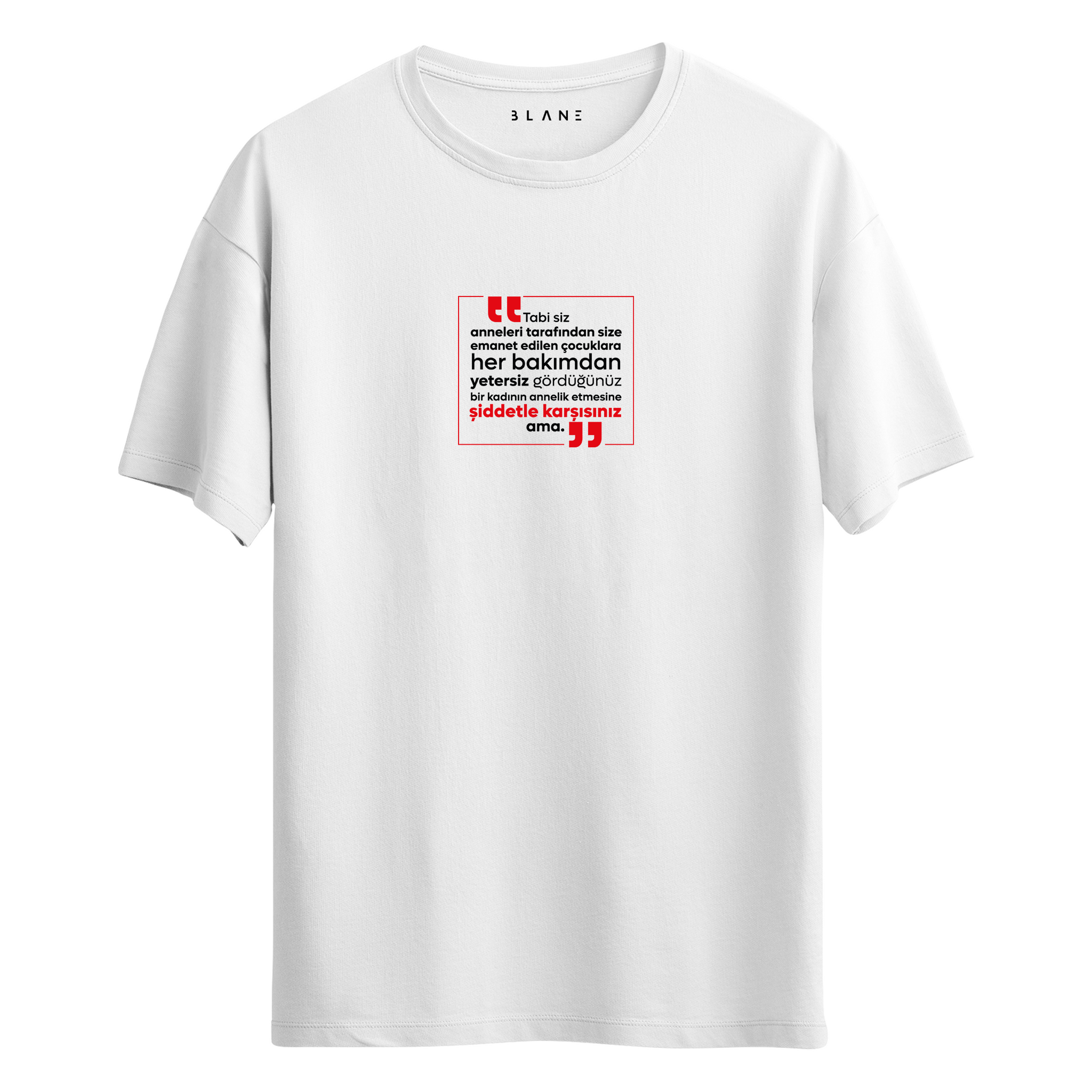 Tabi Siz Şiddetle Karşısınız Ama - T-Shirt