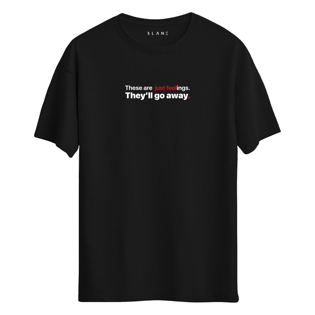 They'II Go Away - T-Shirt