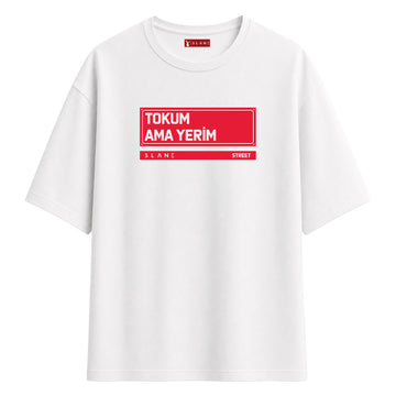 Tokum Ama Yerim - Oversize T-Shirt