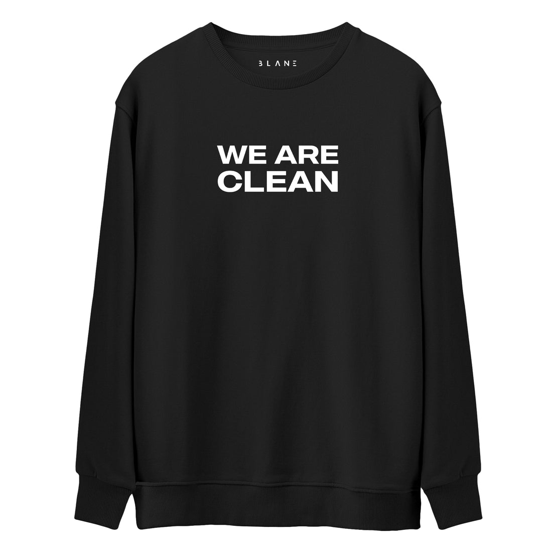 We Are Clean - Premium Sweatshirt