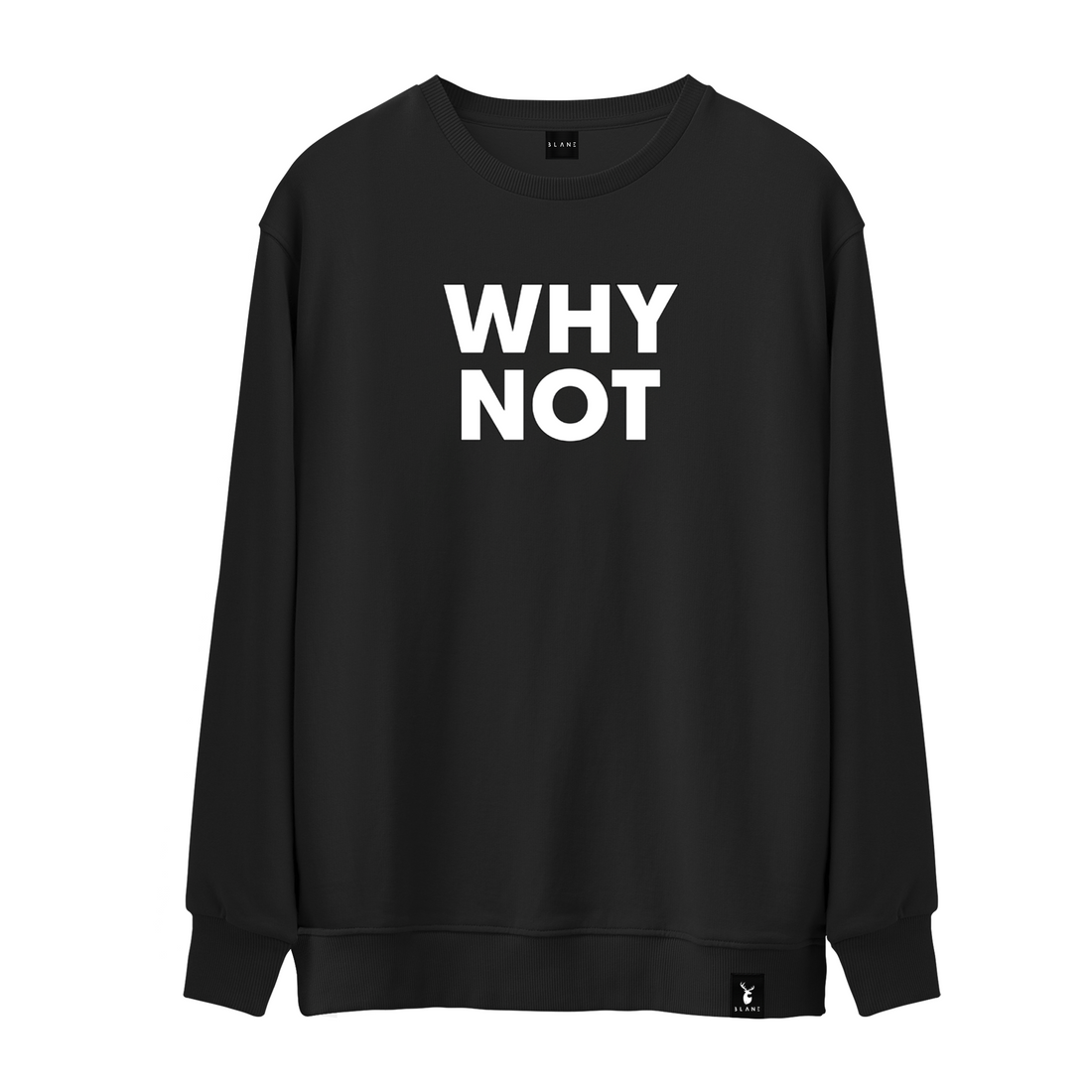 WHY NOT - Sweatshirt