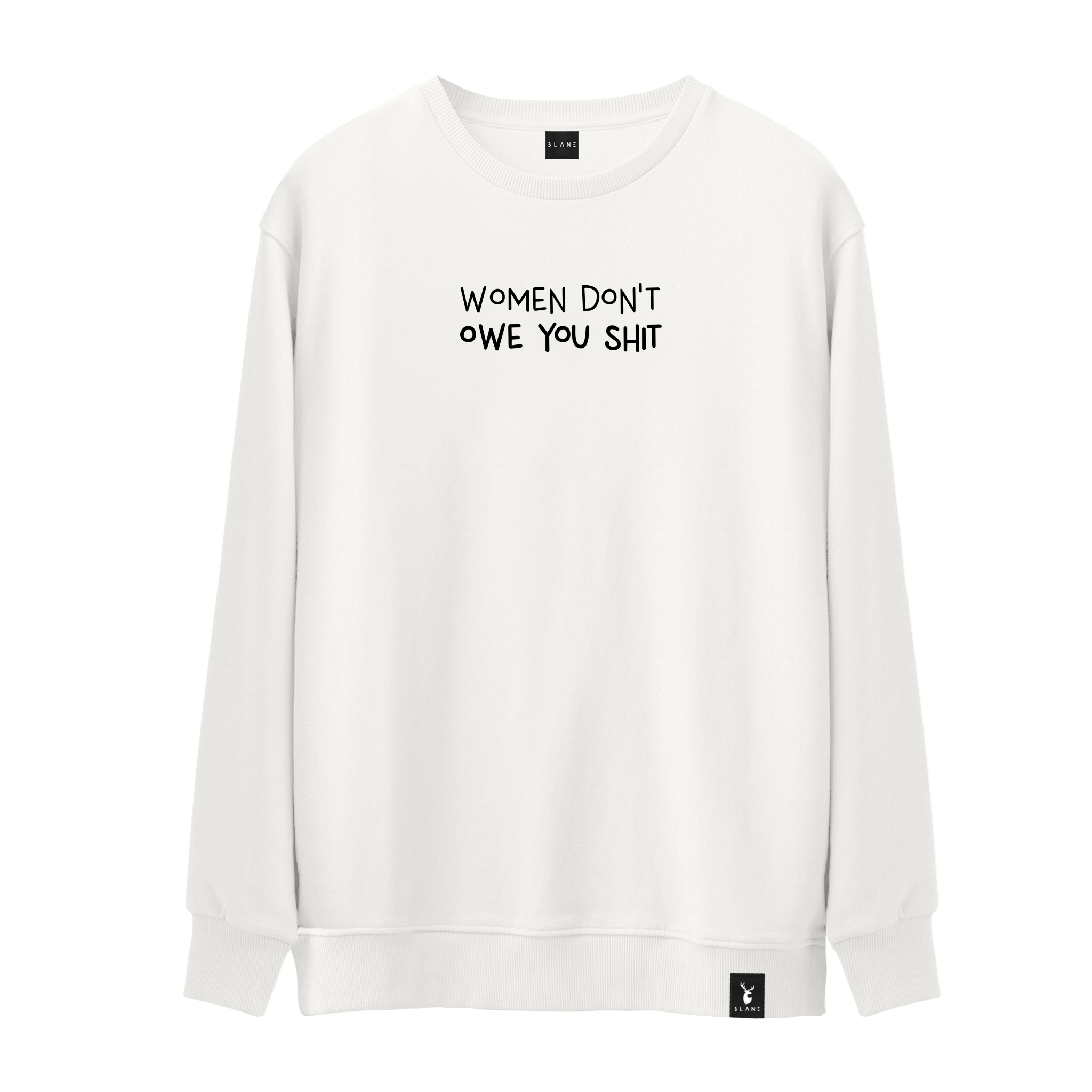 Women Don't Owe You Shit - Sweatshirt