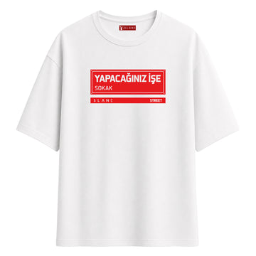 Yapacağınız İşe Sk. - Oversize T-Shirt