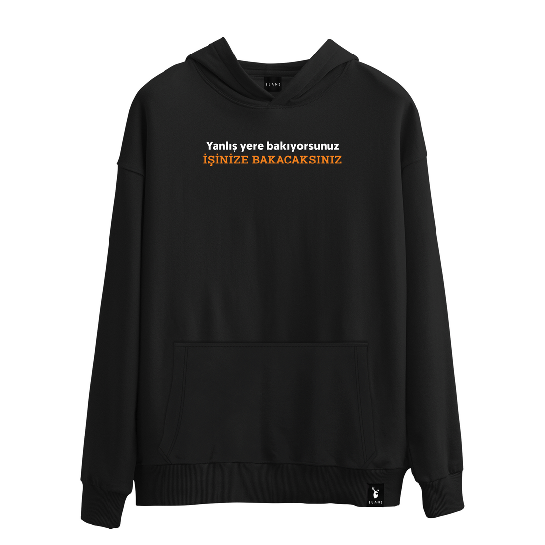 Yanlış Yere Bakıyorsunuz İşinize Bakacaksınız - Hoodie