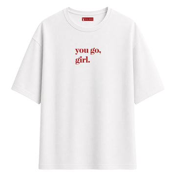 You Go Girl - Oversize T-Shirt