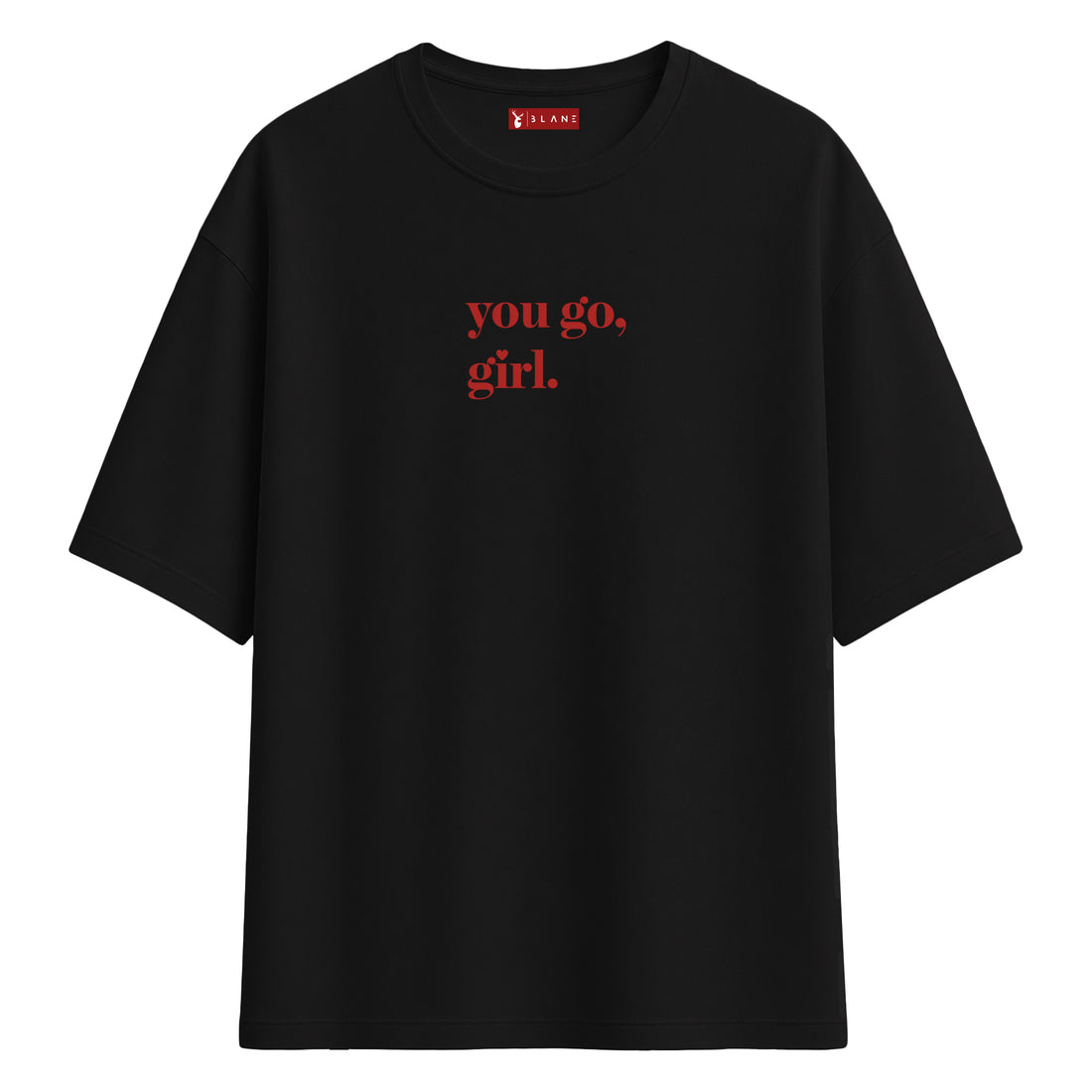 You Go Girl - Oversize T-Shirt