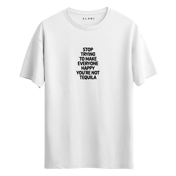 You're Not Tequila - Regular T-Shirt