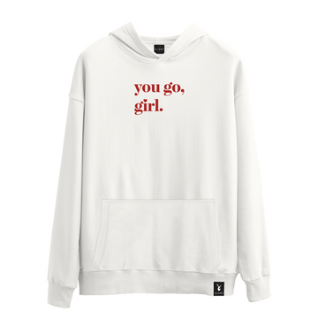 You Go Girl - Hoodie